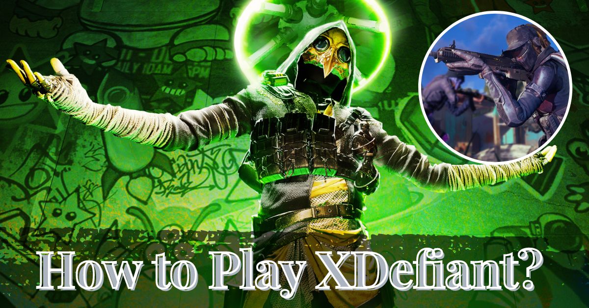 How to Play XDefiant