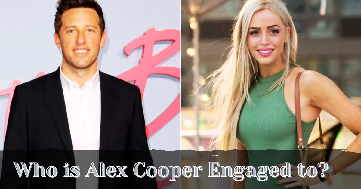 Who is Alex Cooper Engaged to