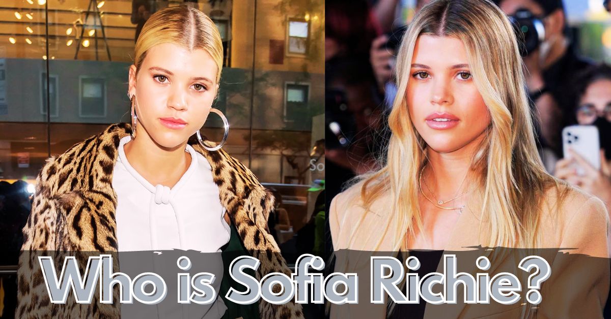 Who is Sofia Richie