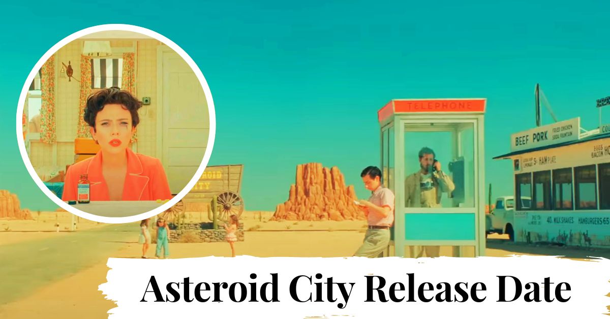 Asteroid City Release Date