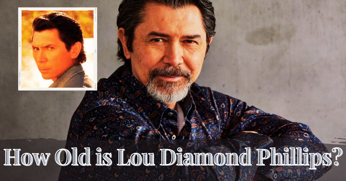 How Old is Lou Diamond Phillips