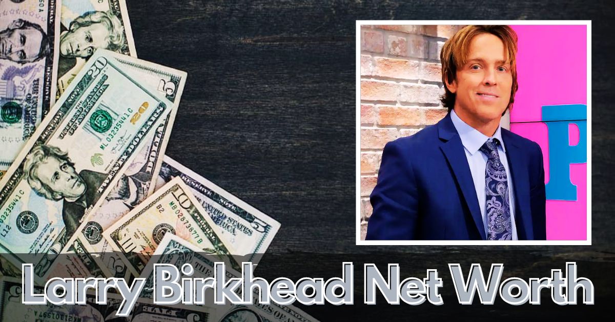 Larry Birkhead Net Worth