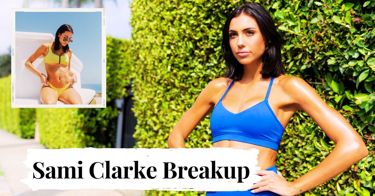 Sami Clarke Breakup