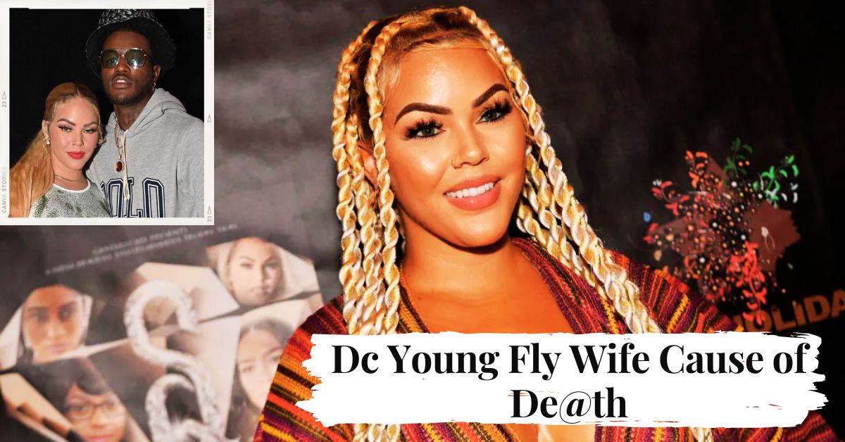 Dc Young Fly Wife Cause of De@th