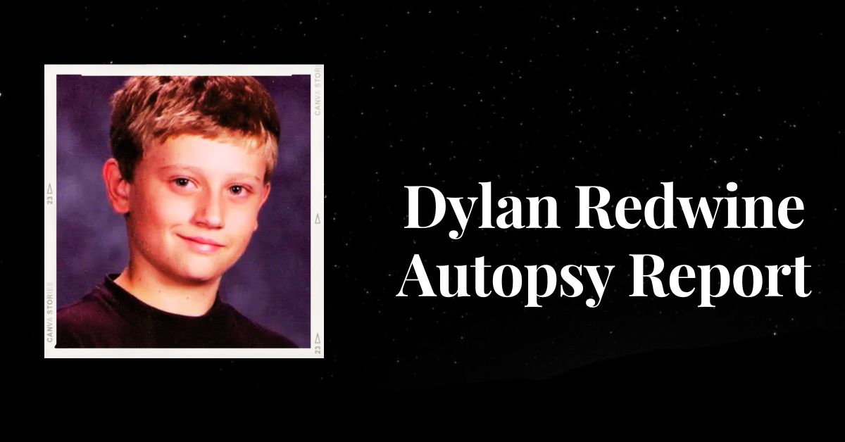 Dylan Redwine Autopsy Report