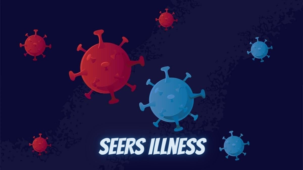 SEERS Illness
