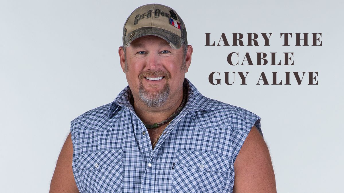 Larry The Cable Guy Alive