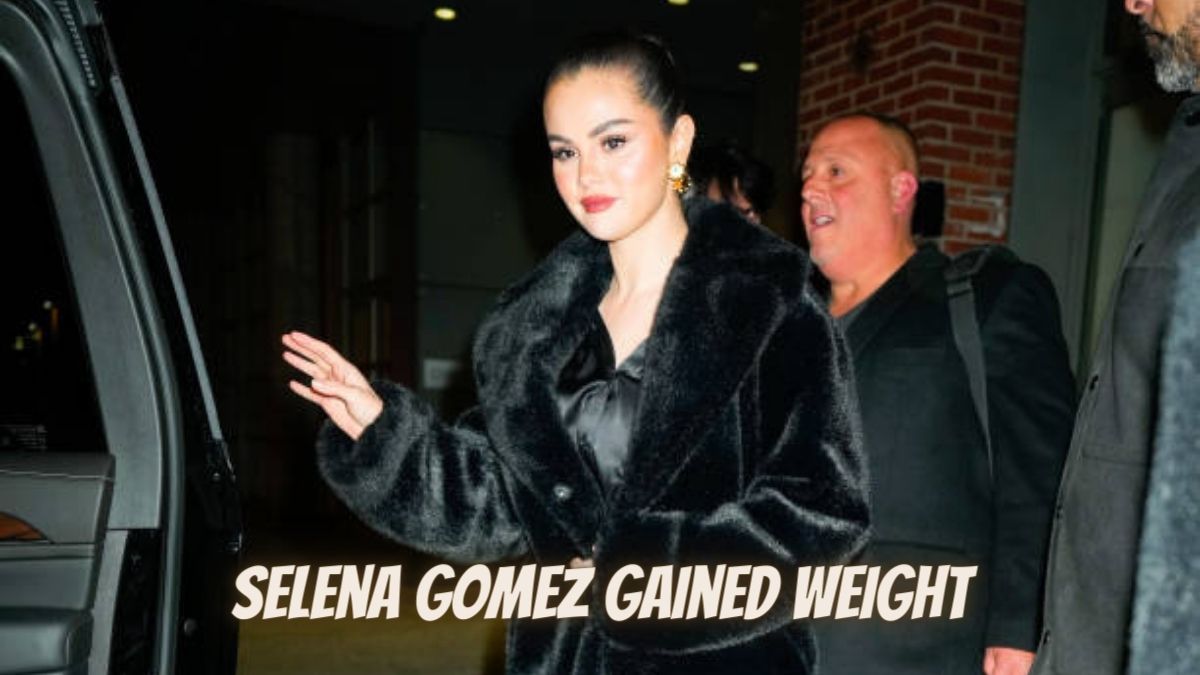 Selena Gomez Gained Weight
