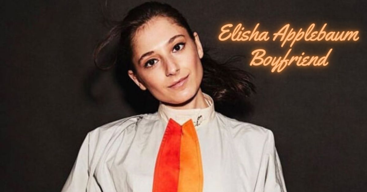Elisha Applebaum Boyfriend